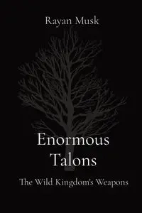 Enormous Talons - Musk Rayan