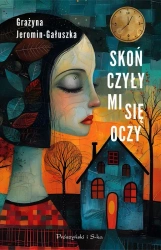Skończyły mi się oczy DL - Grażyna Jeromin-Gałuszka