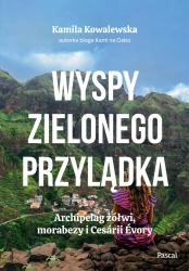 eBook Wyspy Zielonego Przylądka. Archipelag żółwi, morabezy i Cesárii Évory - Kamila Kowalewska epub mobi