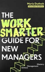 The Work Smarter Guide for New Managers wer. angielska - Maria Morozova-Duthoit