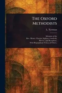 The Oxford Methodists - Tyerman L. (Luke)