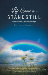 Life Came to a Standstill - Gwendolyn Broadmore