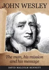 John Wesley - Bennett David Malcolm