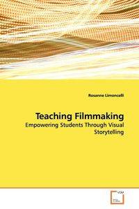 Teaching Filmmaking - Rosanne Limoncelli