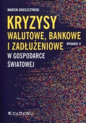 Kryzysy walutowe, bankowe i zadłużeniowe w gospod. - Marcin Gruszczyński