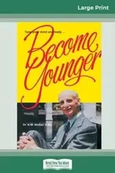 Become Younger (16pt Large Print Edition) - Walker Norman W.