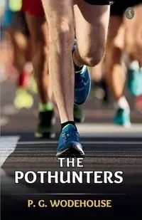The Pothunters - Wodehouse P. G.