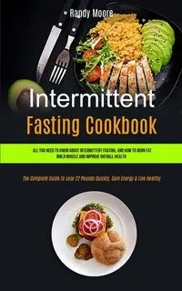 Intermittent Fasting Cookbook - Randy Moore