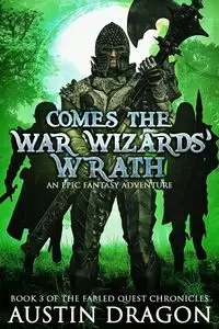Comes the War Wizards' Wrath - Austin Dragon