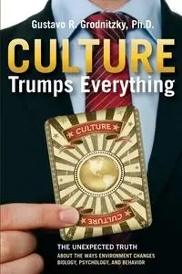 Culture Trumps Everything - Gustavo R. Grodnitzky