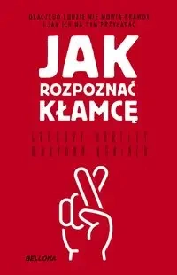 Jak rozpoznać kłamcę - Gregory Hartley, Maryann Karinch