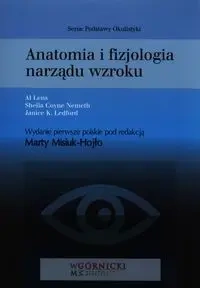 Anatomia i fizjologia narządu wzroku - Al Lens, Sheila Coyne Nemeth, Janice K. Ledford