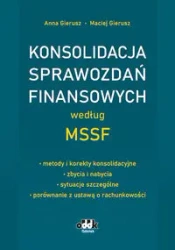 Konsolidacja sprawozdań finansowych według MSSF - metody i korekty konsolidacyjne - zbycia i nabycia - Anna Gierusz, Maciej Gierusz
