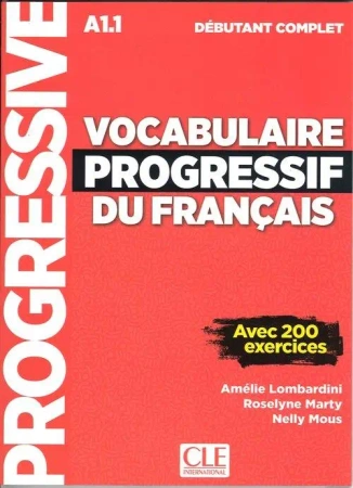 Vocabulaire progressif du Francais niveau... A1.1 - Lombardini Amelie, Marty Roselyne, Nelly Mous