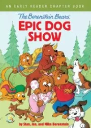 The Berenstain Bears' Epic Dog Show - Stan Berenstain