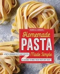 Homemade Pasta Made Simple - Manuela Zangara