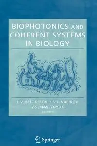 Biophotonics and Coherent Systems in Biology - Beloussov L.V.