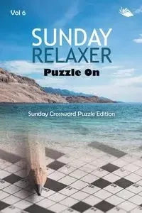 Sunday Relaxer Puzzle On Vol 6 - Speedy Publishing LLC