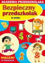 Akademia przedszkolaka. Bezpieczny... W domu - Joanna Paruszewska, Kamila Pawlicka, Julia Jarmul