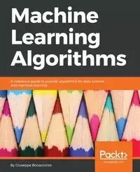 Machine Learning Algorithms - Giuseppe Bonaccorso