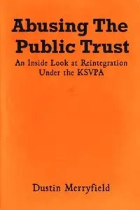 Abusing The Public Trust - Dustin Merryfield