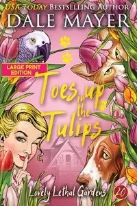 Toes up in the Tulips - Dale Mayer