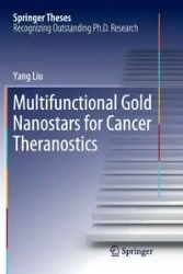 Multifunctional Gold Nanostars for Cancer Theranostics - Yang Liu