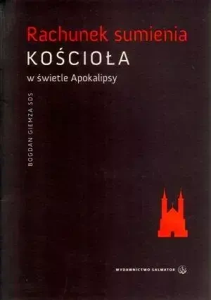 Rachunek sumienia Kościoła w świetle Apokalipsy - Bogdan Giemza SDS