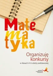 Matematyka. Organizuję konkursy w 4-6 SP GWO - praca zbiorowa