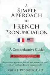 A Simple Approach to French Pronunciation - Loren Pedersen E