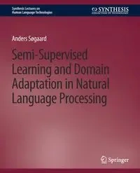 Semi-Supervised Learning and Domain Adaptation in Natural Language Processing - Søgaard Anders