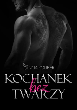 Kochanek bez twarzy - Anna Koliber