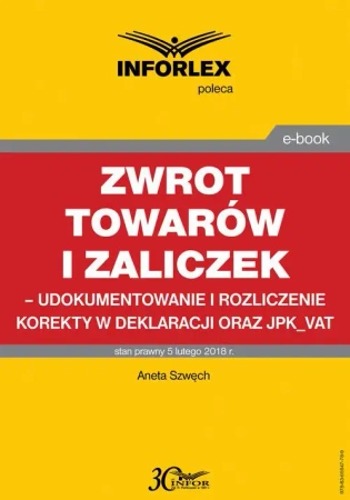 eBook Zwrot towarów i zaliczek – udokumentowanie i rozliczenie korekty w deklaracji oraz JPK_VAT - Aneta Szwęch