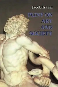 Pliny on Art and Society - Jacob Isager