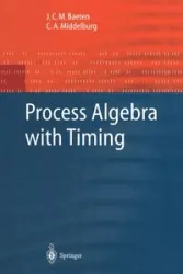 Process Algebra with Timing - Baeten J.C.M.