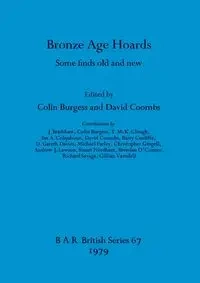 Bronze Age Hoards - Burgess Colin