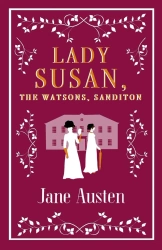 Lady Susan, The Watsons, Sanditon. Alma Evergreens - Jane Austen
