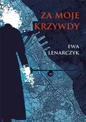 Za moje krzywdy - Ewa Lenarczyk