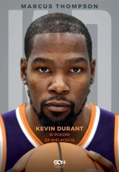 Kevin Durant. W pogoni za wielkością - Marcus Thompson, Piotr Królak