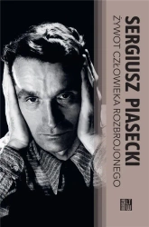 Żywot człowieka rozbrojonego BR - Sergiusz Piasecki