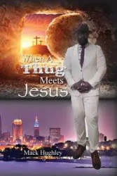 When A Thug Meets Jesus - Mack Hughley