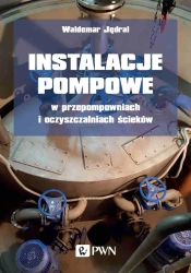 Instalacje pompowe w przepompowniach... - Waldemar Jędral