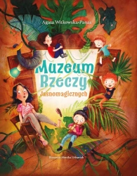 Muzeum Rzeczy Jasnomagicznych - Agata Witkowska-Panas