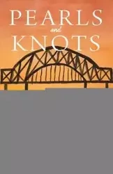 Pearls and Knots - Sarah Ray Schwarcz