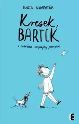 Kresek, Bartek i całkiem zwyczajny początek - Kasia Nawratek
