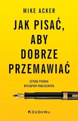 Jak pisać, aby dobrze przemawiać - Mike Acker