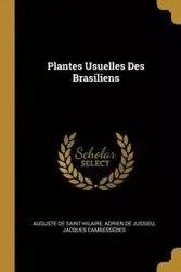 Plantes Usuelles Des Brasiliens - De Saint-Hilaire Auguste