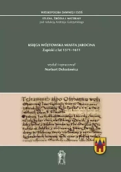 Księga wójtowska miasta Jarocina. Zapiski z lat 1571-1611 - Norbert Delestowicz