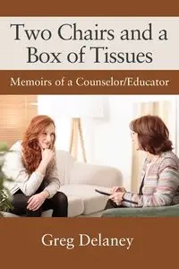 Two Chairs and a Box of Tissues - Greg Delaney