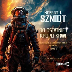 audiobook Pola dawno zapomnianych bitew. Bukowski. Tom 3. Do ostatniej kropli krwi - Robert J. Szmidt